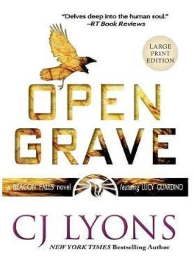 Cover for Cj Lyons · Open Grave: Large Print Edition - Beacon Falls Cold Case Mysteries (Hardcover Book) [Large Print edition] (2018)