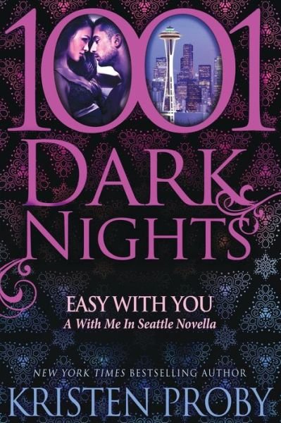 Easy with You: a with Me in Seattle Novella - Kristen Proby - Books - Evil Eye Concepts, Incorporated - 9781940887814 - March 19, 2015