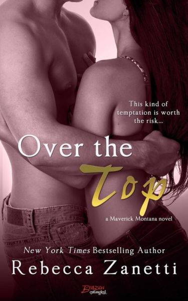 Cover for Rebecca Zanetti · Over the Top (Paperback Book) (2015)