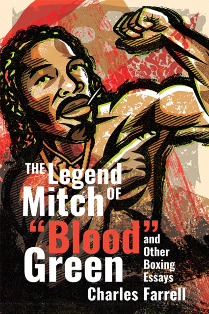 Cover for Charles Farrell · The Legend of Mitch &quot;Blood&quot; Green and Other Boxing Essays (Paperback Book) (2025)