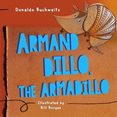 Cover for Donaldo Buchweitz · Armand Dillo the Armadillo (Book) (2022)