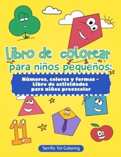 Cover for Terrific Tot Coloring · Libro de colorear para ninos pequenos (Paperback Book) (2019)