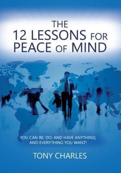 Cover for Tony Charles · The 12 Lessons for Peace of Mind (Hardcover bog) (2018)