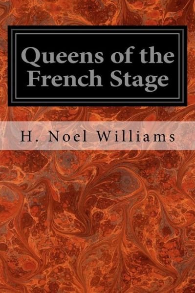 Cover for H Noel Williams · Queens of the French Stage (Taschenbuch) (2017)