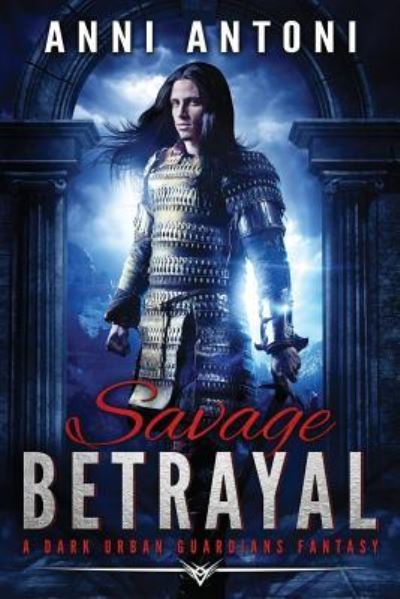 Cover for Anni Antoni · Savage Betrayal (Paperback Book) (2017)