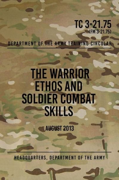 Cover for Headquarters Department of the Army · TC 3-21.75 The Warrior Ethos and Soldier Combat Skills (Paperback Book) (2017)