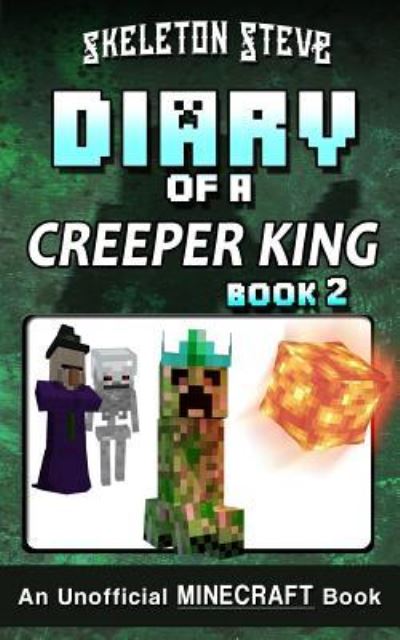 Cover for Skeleton Steve · Diary of a Minecraft Creeper King - Book 2 (Taschenbuch) (2017)