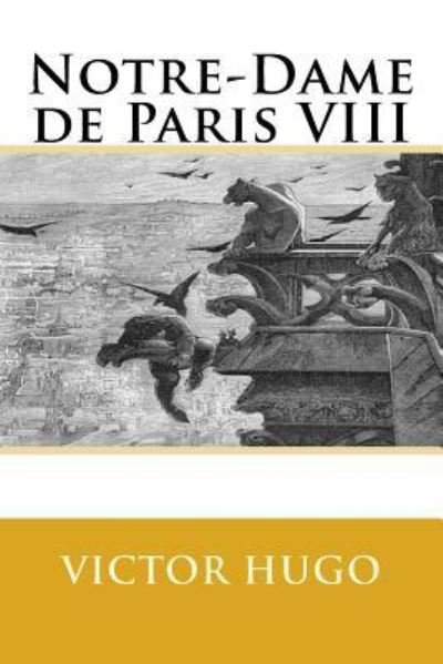 Cover for Victor Hugo · Notre-Dame de Paris VIII (Taschenbuch) (2017)