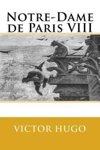 Cover for Victor Hugo · Notre-Dame de Paris VIII (Paperback Book) (2017)