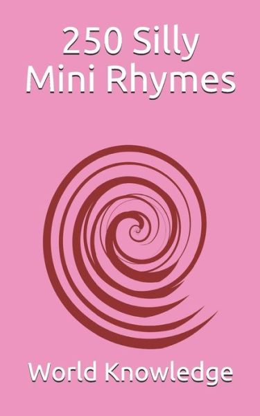 Cover for World Knowledge · 250 Silly Mini Rhymes (Paperback Book) (2018)