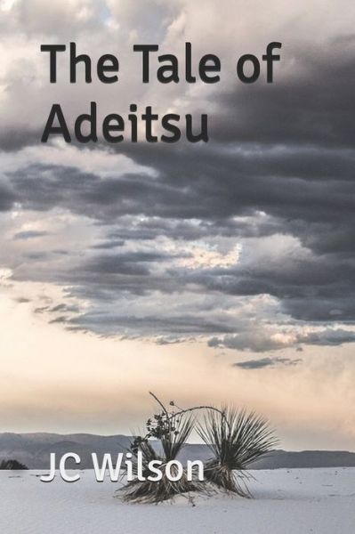 Cover for JC Wilson · The Tale of Adeitsu : And the Tragedy of the Inagi (Paperback Book) (2018)