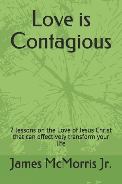Love is Contagious - Jesus Christ - Bøker - Independently Published - 9781983329814 - 1. juli 2018
