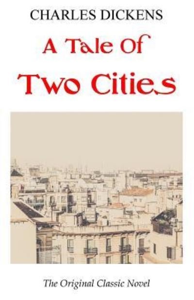 Cover for Dickens · A Tale Of Two Cities - The Original Classic Novel - Charles Dickens (Pocketbok) (2018)
