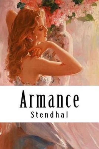 Armance - Stendhal - Boeken - Createspace Independent Publishing Platf - 9781986881814 - 27 maart 2018