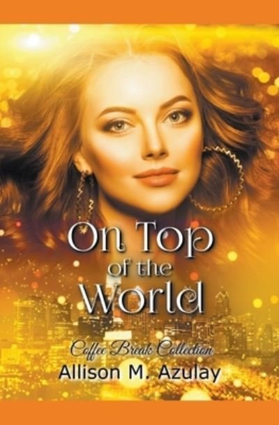 Allison M Azulay · On Top of the World (Paperback Book) (2019)