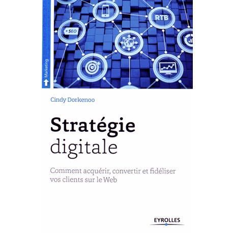 Strategie digitale - Cindy Dorkenoo - Books - Eyrolles Group - 9782212561814 - 2015