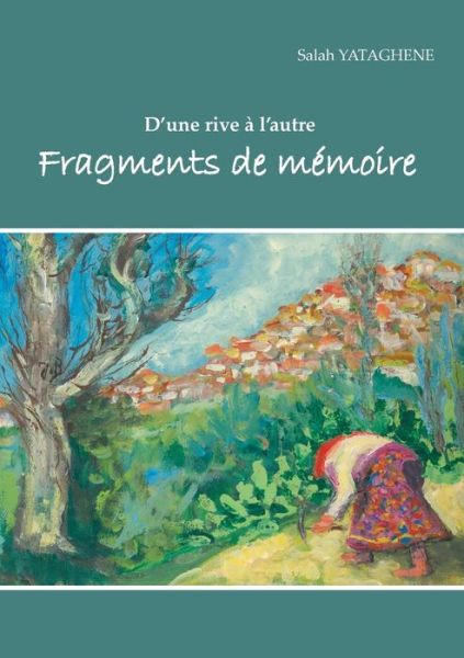 Cover for Salah Yataghene · Fragments de memoire (Paperback Book) (2021)