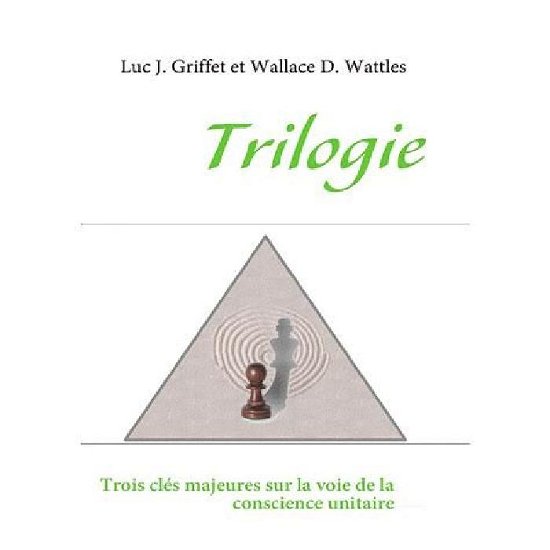 Cover for Wallace D. Wattles · Trilogie (Paperback Book) [French edition] (2011)