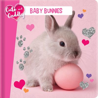 Cover for Cute and Cuddly: Baby Bunnies - Cute &amp; Cuddly (Tavlebog) (2021)