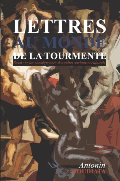 Cover for Antonin Koudiata · Lettres au monde de la tourmente (Paperback Book) (2020)