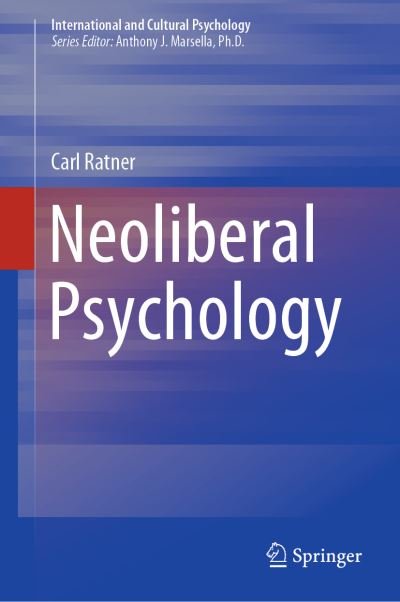 Cover for Carl Ratner · Neoliberal Psychology - International and Cultural Psychology (Gebundenes Buch) [1st ed. 2019 edition] (2019)