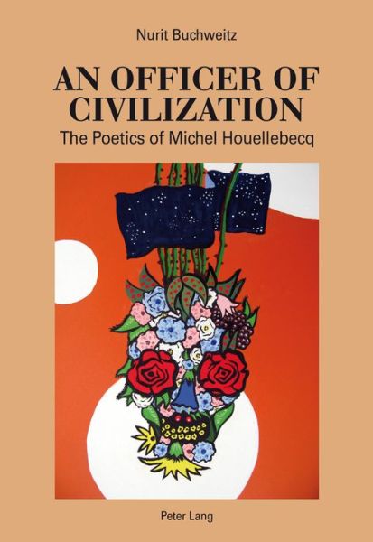 Cover for Nurit Buchweitz · An Officer of Civilization: The Poetics of Michel Houellebecq (Paperback Book) [New edition] (2015)