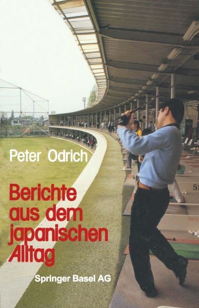 Cover for Odrich · Berichte Aus Dem Japanischen Alltag (Paperback Bog) [Softcover Reprint of the Original 1st 1987 edition] (2014)