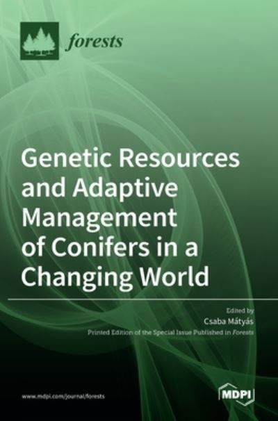 Cover for Csaba Matyas · Genetic Resources and Adaptive Management of Conifers in a Changing World (Innbunden bok) (2021)