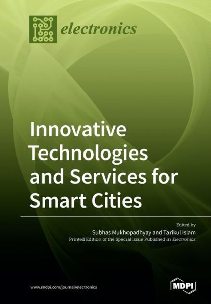 Innovative Technologies and Services for Smart Cities - Subhas Mukhopadhyay - Books - Mdpi AG - 9783039211814 - September 2, 2019