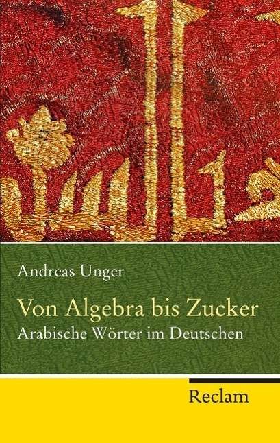 Cover for Unger · Von Algebra bis Zucker (Bog)