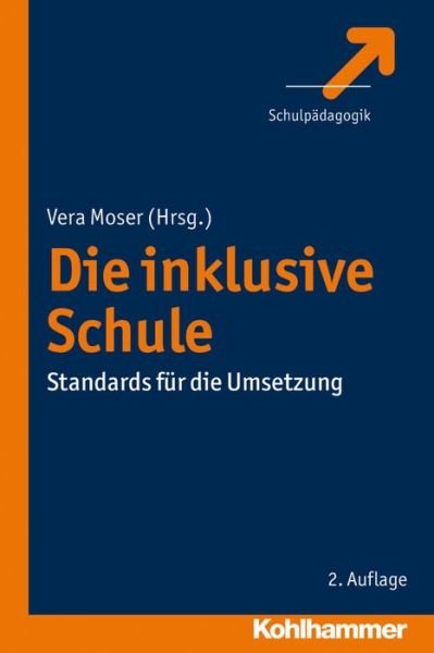 Cover for Vera Moser · Inklusive Schule: Standards Fur Die Umsetzung (Schulpadagogik) (German Edition) (Paperback Book) [German, 2 edition] (2013)