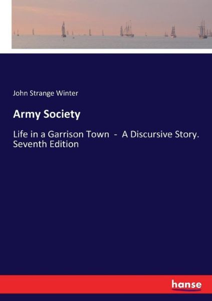 Cover for John Strange Winter · Army Society: Life in a Garrison Town - A Discursive Story. Seventh Edition (Paperback Book) (2017)