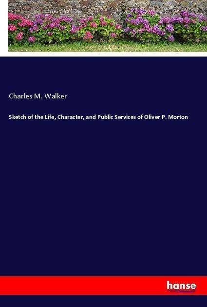 Cover for Walker · Sketch of the Life, Character, a (Book)