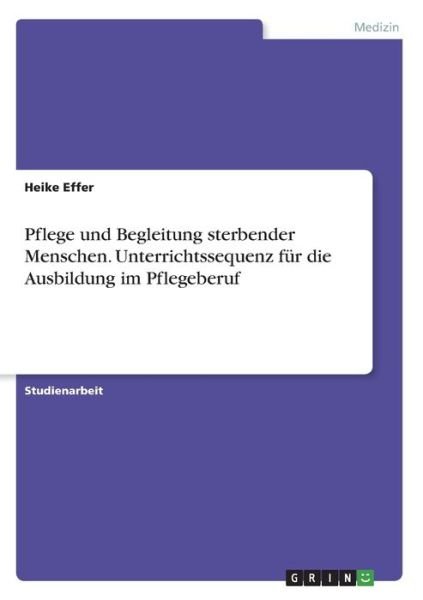 Cover for Effer · Pflege und Begleitung sterbender (Bog)