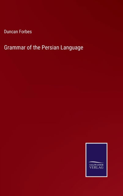 Cover for Duncan Forbes · Grammar of the Persian Language (Hardcover Book) (2022)