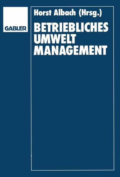 Cover for Horst Albach · Betriebliches Umweltmanagement (Paperback Book) [Softcover Reprint of the Original 1st 1990 edition] (1990)