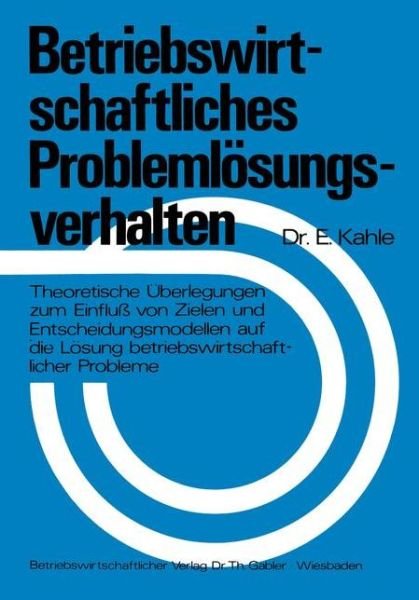 Cover for Egbert Kahle · Betriebswirtschaftliches Problemlosungsverhalten (Paperback Book) [1973 edition] (1973)