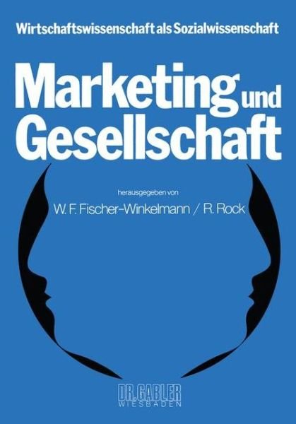 Cover for W F Fischer-winkelmann · Marketing Und Gesellschaft - Wirtschaftswissenschaft als Sozialwissenschaft (Paperback Book) [1977 edition] (1977)