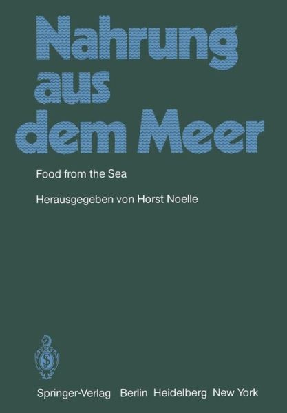 Cover for H Noelle · Nahrung aus dem Meer / Food from the Sea: Internationales Symposium vom 8.-9.10.1980 in Bremerhaven (Taschenbuch) (1981)