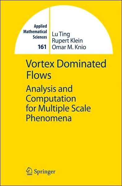 Cover for Lu Ting · Vortex Dominated Flows: Analysis and Computation for Multiple Scale Phenomena - Applied Mathematical Sciences (Hardcover Book) [2007 edition] (2007)