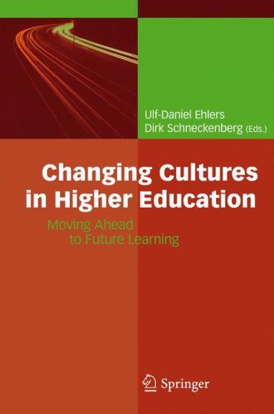 Cover for Ulf-daniel Ehlers · Changing Cultures in Higher Education: Moving Ahead to Future Learning (Hardcover Book) [2010 edition] (2010)