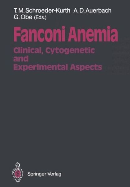 Cover for Traute M Schroeder-kurth · Fanconi Anemia: Clinical, Cytogenetic and Experimental Aspects (Paperback Book) [Softcover reprint of the original 1st ed. 1989 edition] (2011)