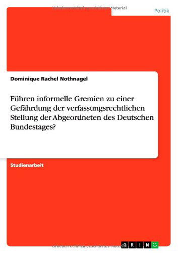 Führen informelle Gremien zu - Nothnagel - Książki - GRIN Verlag GmbH - 9783656106814 - 4 lutego 2012