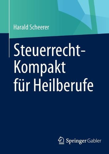 Cover for Harald Scheerer · Steuerrecht-Kompakt Fur Heilberufe (Paperback Book) [2012 edition] (2012)
