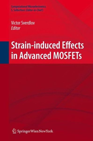 Cover for Viktor Sverdlov · Strain-Induced Effects in Advanced MOSFETs - Computational Microelectronics (Hardcover Book) [2011 edition] (2010)