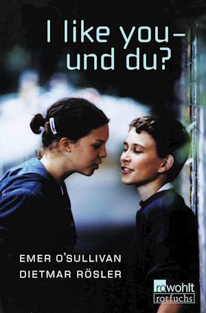 I like you - und du? - Emer O'Sullivan - Books - Fischer Sauerländer - 9783733508814 - July 1, 2024