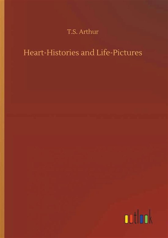 Cover for Arthur · Heart-Histories and Life-Picture (Book) (2019)