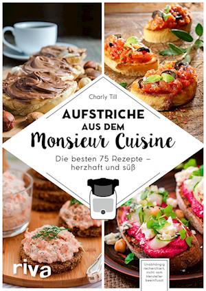 Cover for Charly Till · Aufstriche aus dem Monsieur Cuisine (Pocketbok) (2021)