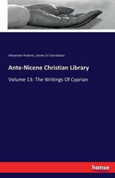 Cover for Roberts · Ante-Nicene Christian Library (Bok) (2016)
