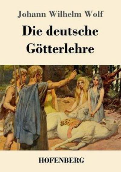 Cover for Wolf · Die deutsche Götterlehre (Buch) (2017)